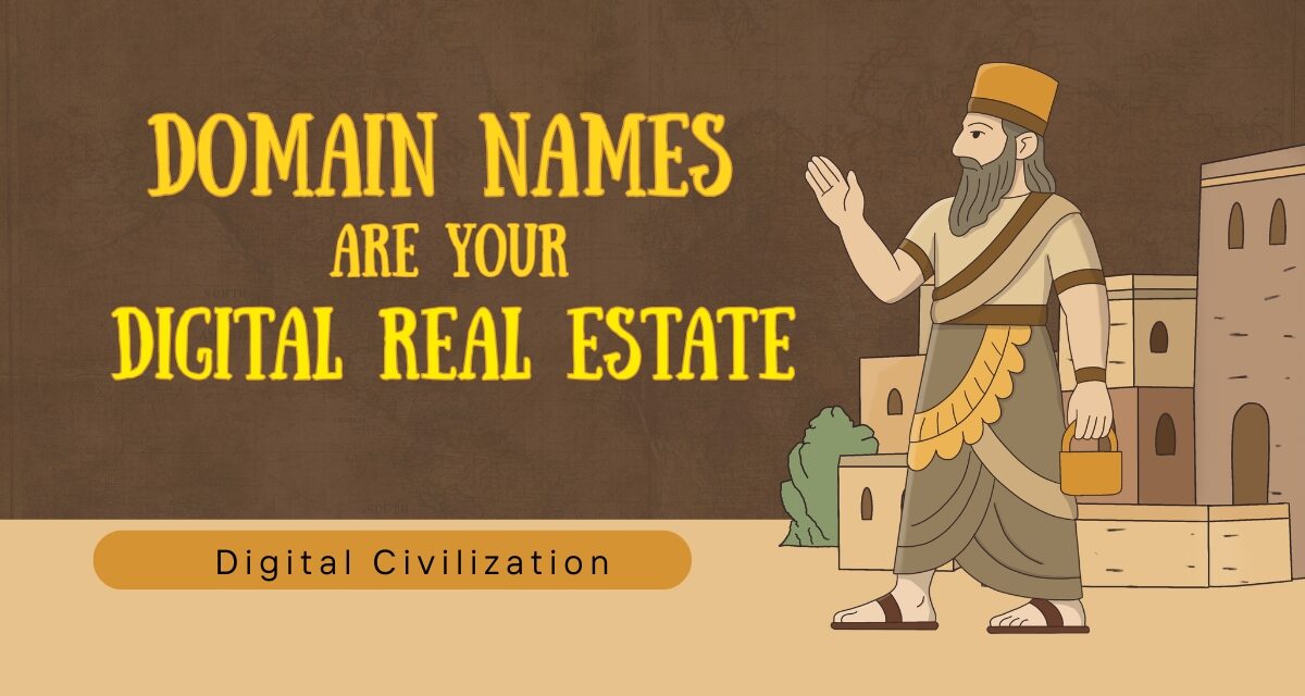 Domain Names Are Your Digital Real Estate